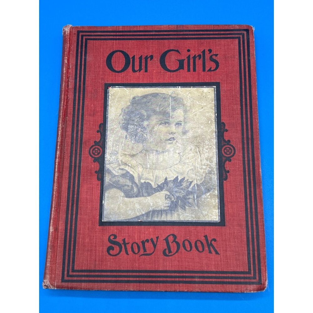 Our Girls Story Book Antique Hardcover 1900’s Children's Literature